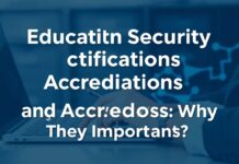 Eğitimde Güvenlik Sertifikaları ve Onayları: Neden Önemlidir? Education Security Certifications and Accreditations: Why Are They Important?