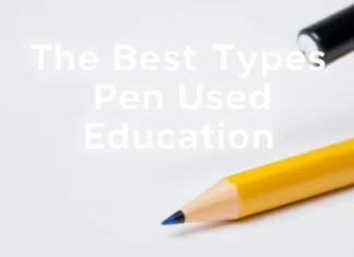 Eğitimde Kullanılan En İyi Kalem Türleri ve Farkları The Best Types of Pens Used in Education and Their Differences