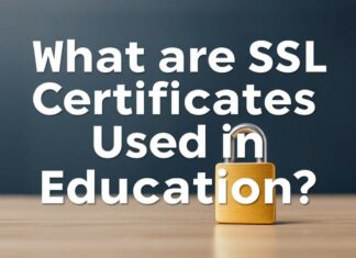 Eğitimde Kullanılan SSL Sertifikaları Nedir? What are SSL Certificates Used in Education?