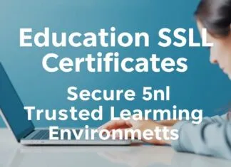 Eğitimde SSL Sertifikaları: Güvenli ve Güvenilir Öğrenme Ortamları Education SSL Certificates: Secure and Trusted Learning Environments
