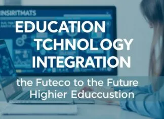 Eğitimde Teknoloji Entegrasyonu: Gelecek Yüksek Öğretiminin Temelleri Education Technology Integration: Foundations for the Future of Higher Education