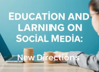Sosyal Medyada Eğitim ve Öğrenme: Yeni Yönler Education and Learning on Social Media: New Directions